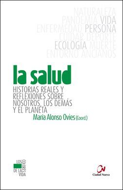 LA SALUD /HISTORIAS REALES Y REFLEXIONES SOBRE NOS