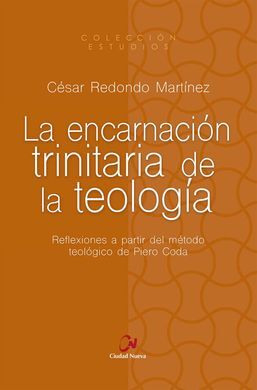 LA ENCARNACIÓN TRINITARIA DE LA TEOLOGÍA