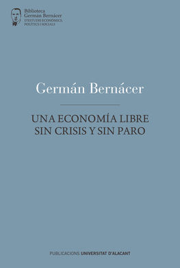 UNA ECONOMÍA LIBRE SIN CRISIS Y SIN PARO