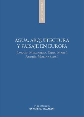 AGUA, ARQUITECTURA Y PAISAJE EN EUROPA