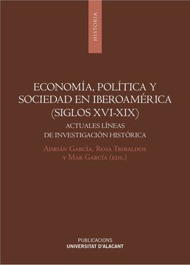 ECONOMÍA, POLITICA Y SOCIEDAD EN IBEROAMÉRICA (SIGLOS XVI-XIX)