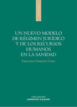 UN NUEVO MODELO DE RÉGIMEN JURÍDICO Y DE LOS RECURSOS HUMANOS EN LA SANIDAD