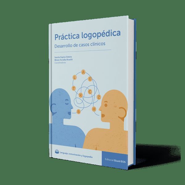 PRACTICA LOGOPEDICA. DESARROLLO DE CASOS CLINICOS