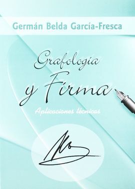 GRAFOLOGÍA Y FIRMA. APLICACIONES TÉCNICAS