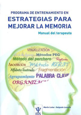 PROGRAMA DE ENTRENAMIENTO EN ESTRATEGIAS PARA MEJORAR LA MEMORIA. MANUAL DEL TERAPEUTA