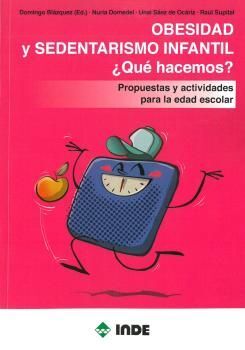 OBESIDAD Y SEDENTARISMO INFANTIL. ¿QUE HACEMOS?