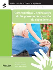 CARACTERISTICAS Y NECESIDADES DE LAS PERSONAS EN SITUACION DE DEPENDENCIA