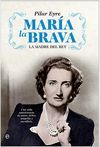 MARÍA LA BRAVA. LA MADRE DEL REY