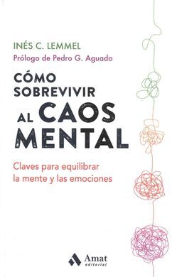 CÓMO SOBREVIVIR AL CAOS MENTAL