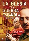 LA IGLESIA Y LA GUERRA ESPAÑOLA DE 1936 A 1939