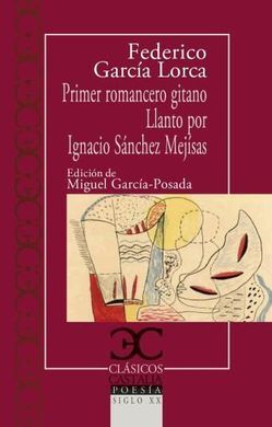 PRIMER ROMANCERO GITANO.  LLANTO POR IGNACIO SÁNCHEZ MEJÍAS