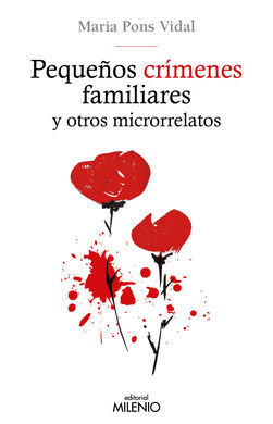 PEQUEÑOS CRIMENES FAMILIARES Y OTROS MICRORRELATOS