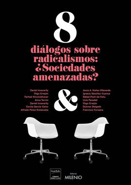 8 DIALOGOS SOBRE RADICALISMOS: ¿SOCIEDADES AMENAZA
