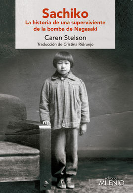 SACHIKO. LA HISTORIA DE UNA SUPERVIVIENTE DE LA BO
