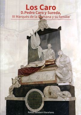 LOS CARO. PEDRO CARO Y SUREDA, III MARQUÉS DE LA ROMANA Y SU FAMILIA