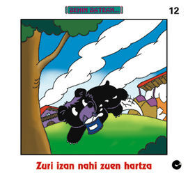 ZURI IZAN NAHI ZUEN HARTZA