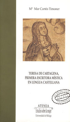 TERESA DE CARTAGENA, PRIMERA ESCRITORA MÍSTICA EN LENGUA CASTELLANA