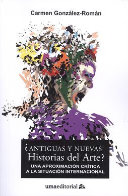 ¿ANTIGUAS Y NUEVAS HISTORIAS DEL ARTE?