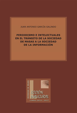 PERIODISMO E INTELECTUALES EN EL TRÁNSITO DE LA SOCIEDAD DE MASAS A LA SOCIEDAD