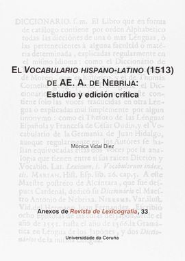 EL VOCABULARIO HISPANO-LATINO (1513) DE AE. A. DE NEBRIJA: ESTUDIO Y EDICIÓN CRÍ