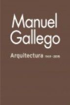 MANUEL GALLEGO ARQUITECTURA 1969-2015