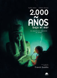 2000 AÑOS BAJO EL MAR. UN ARQUEOLOGO SUBMARINO EN EGIPTO