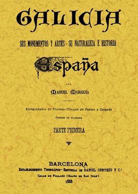 GALICIA. ESPAÑA, SUS MONUMENTOS Y SUS ARTES (OBRA COMPLETA)