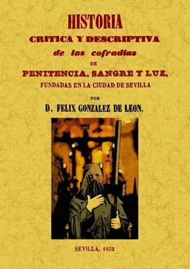 HISTORIA CRITICA Y DESCRIP.COFRADIAS SEVILLA