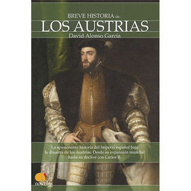 BREVE HISTORIA DE... LOS AUSTRIAS