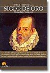 BREVE HISTORIA DEL SIGLO DE ORO