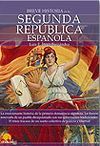BREVE HISTORIA DE LA... SEGUNDA REPÚBLICA ESPAÑOLA