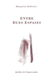 ENTRE DUES ESPASES