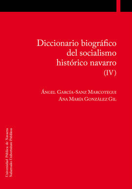 DICCIONARIO BIOGRÁFICO DEL SOCIALISMO HISTÓRICO NAVARRO (IV)