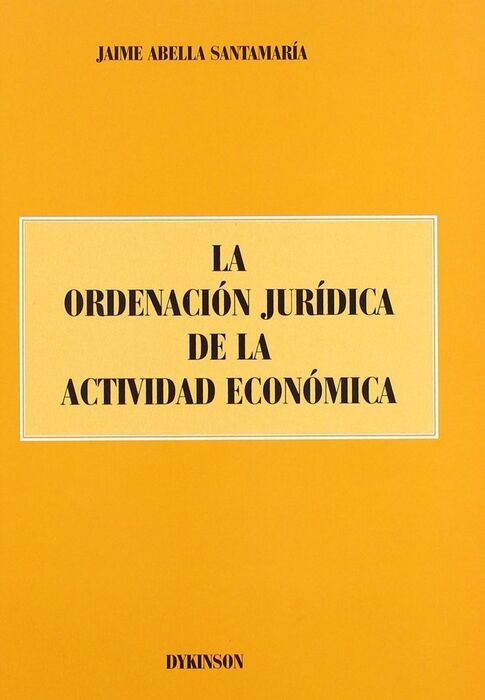 LA ORDENACIÓN JURÍDICA DE LA ACTIVIDAD ECONÓMICA