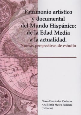 PATRIMONIO ARTÍSTICO Y DOCUMENTAL DEL MUNDO HISPÁNICO