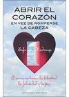ABRIR EL CORAZON EN VEZ DE ROMPERSE LA CABEZA