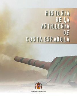 HISTORIA DE LA ARTILLERÍA DE COSTA ESPAÑOLA