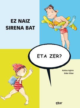 EZ NAIZ SIRENA BAT, ETA ZER?