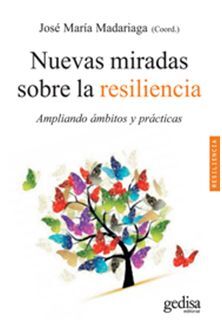 NUEVAS MIRADAS SOBRE LA RESILIENCIA