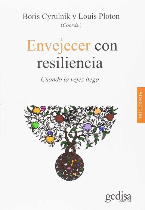 ENVEJECER CON RESILENCIA - CUANDO LA VEJEZ LLEGA