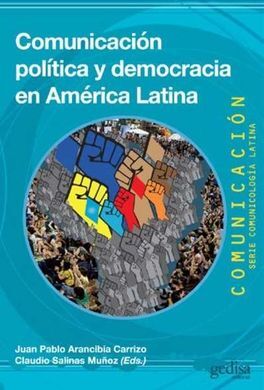 COMUNICACIÓN POLÍTICA Y DEMOCRACIA EN AMÉRICA LATINA