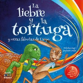 LA LIEBRE Y LA TORTUGA Y OTRAS FABULAS DE ESOPO