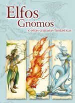 ELFOS, GNOMOS Y OTRAS CRIATURAS FANTASTICAS