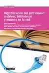 DIGITALIZACIÓN DEL PATRIMONIO: ARCHIVOS, BIBLIOTECAS Y MUSEOS EN LA RED