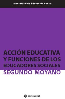 ACCIÓN EDUCATIVA Y FUNCIONES DE LOS EDUCADORES SOCIALES