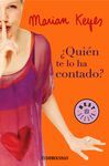 ¿QUIÉN TE LO HA CONTADO?