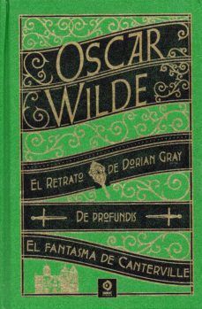 RETRATO DE DORIAN GREY / DE PROFUNDIS / EL FANTASMA DE CANTERVILLE Y OTRAS OBRAS