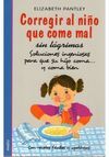 CORREGIR AL NIÑO QUE COME MAL SIN LÁGRIMAS
