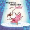 MI PERRITO QUIERE BAILAR BALLET