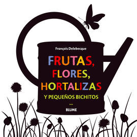 FRUTAS, FLORES, HORTALIZAS Y PEQUEÑOS BICHITOS